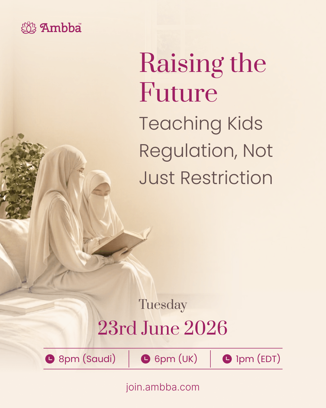 Week 4: Raising the Future — Teaching Kids Regulation, Not Just Restriction, Tuesday 23rd June 2026.